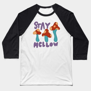 Stay Mellow Baseball T-Shirt